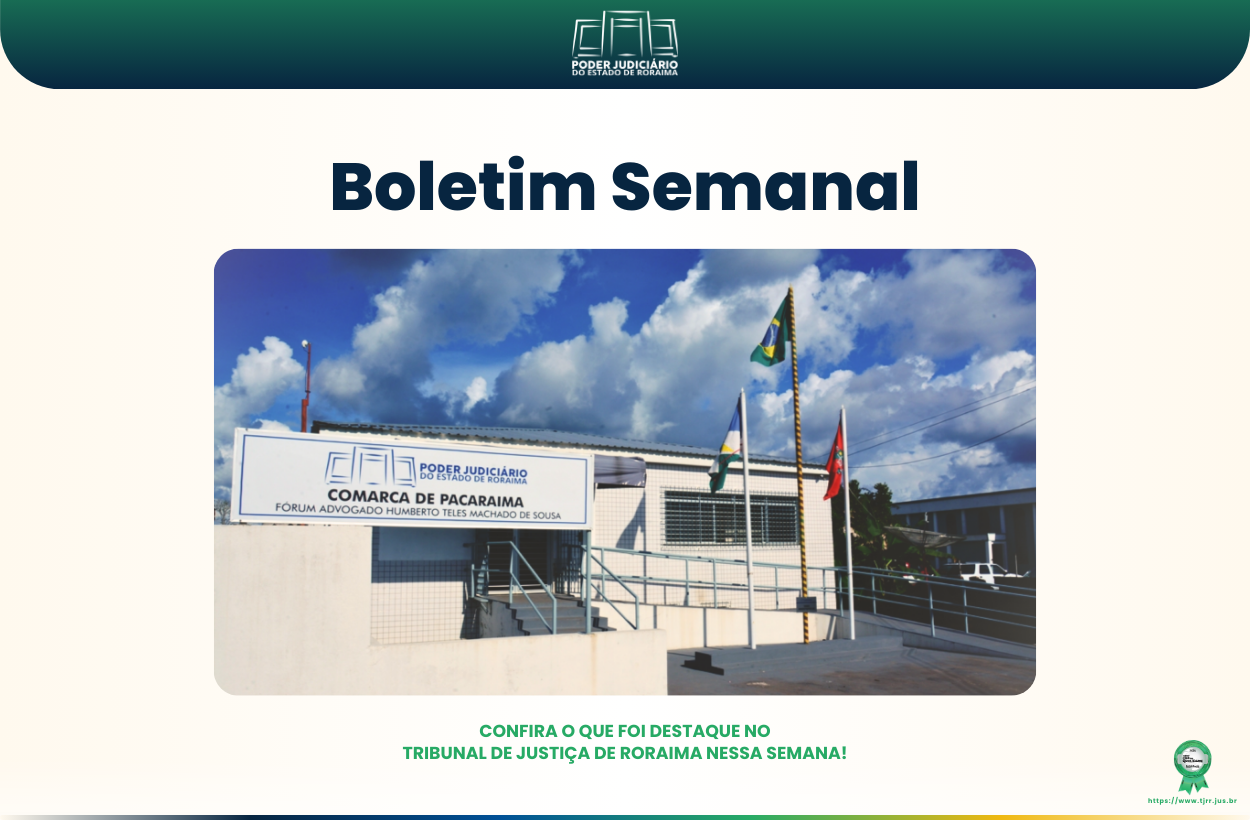 A imagem mostra a capa de um boletim semanal do Poder Judiciário. No centro a foto da Comarca de Pacaraima. A imagem mostra a capa de um boletim semanal do Poder Judiciário. No centro a foto da Comarca de Pacaraima.